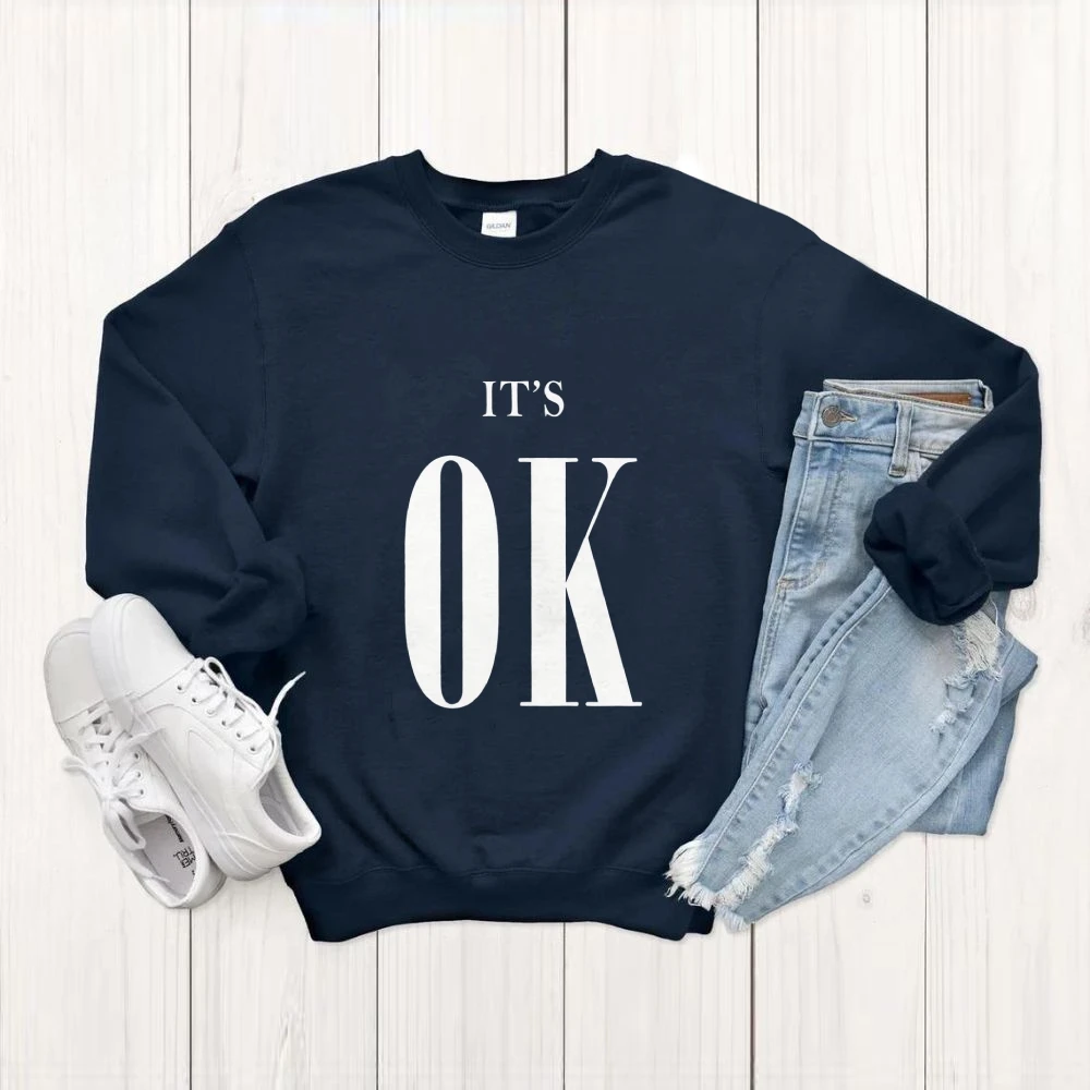 It's OK スローガン スウェットシャツ ポジティブ モチベーション プリント カジュアル ルーズ 長袖 リラックス トレンディ ストリートウェア 選択布トップス
