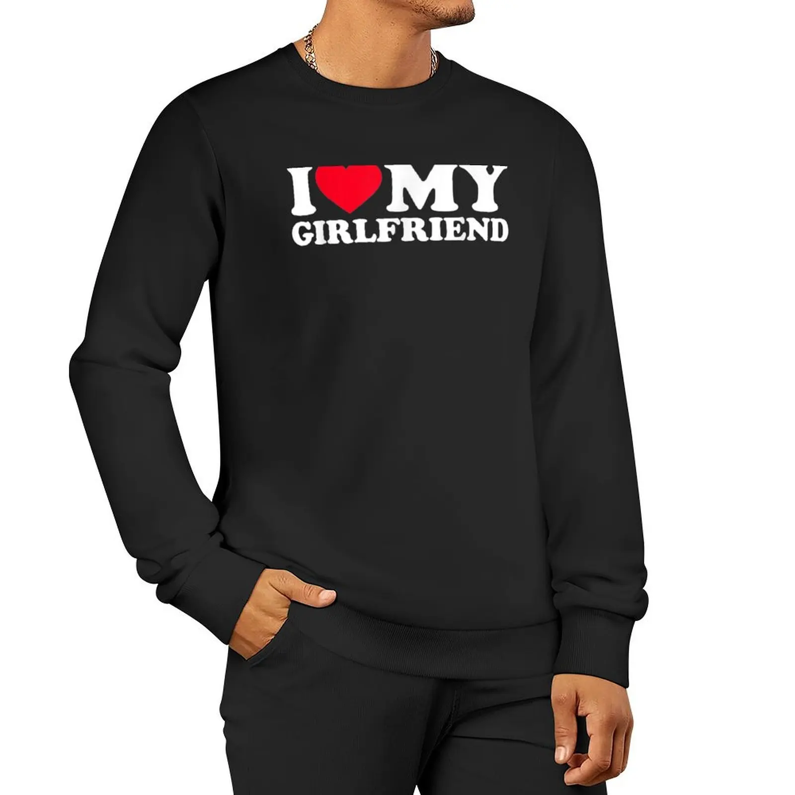 

I Love My Girlfriend Shirt I Heart My Girlfriend Shirt GF Sweatshirt men's clothes sweatshirt for men