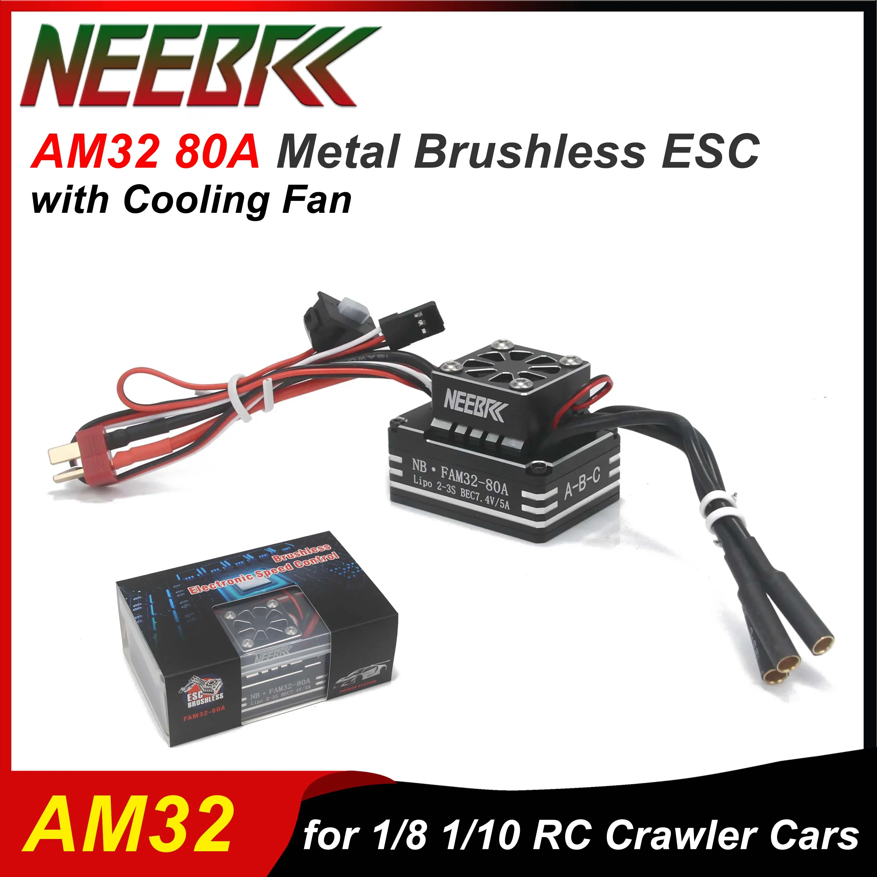 

NEEBRC AM32 80A Brushless Metal ESC 2-3S w/Cooling Fan for 1/8 1/10 RC Crawler Car Truck Axial SCX10 90046 Traxxas 3542 Motor