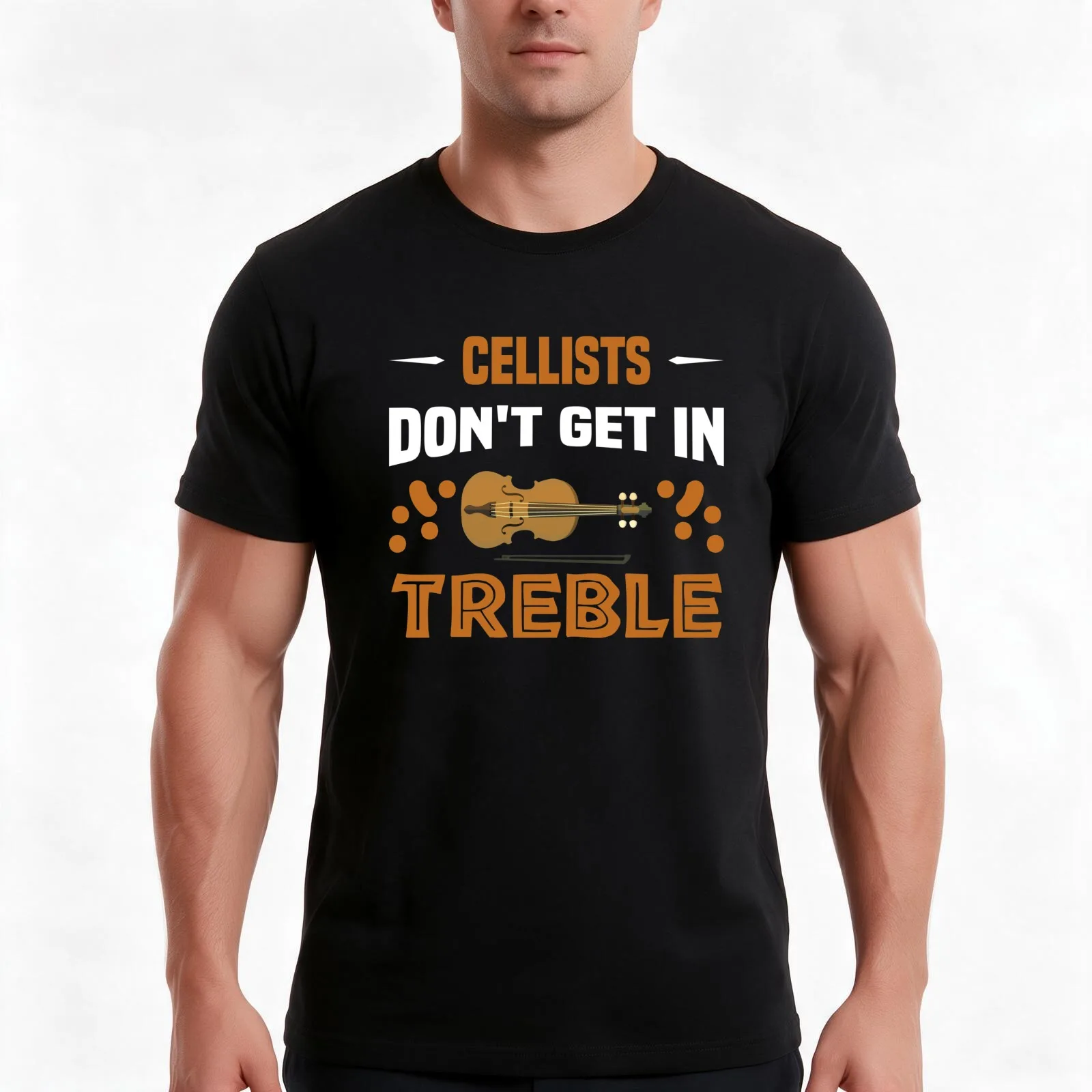 Cellists Don t Get In Treble, Musical Pun Cello Men T Shirt t shirts for man graphic tees