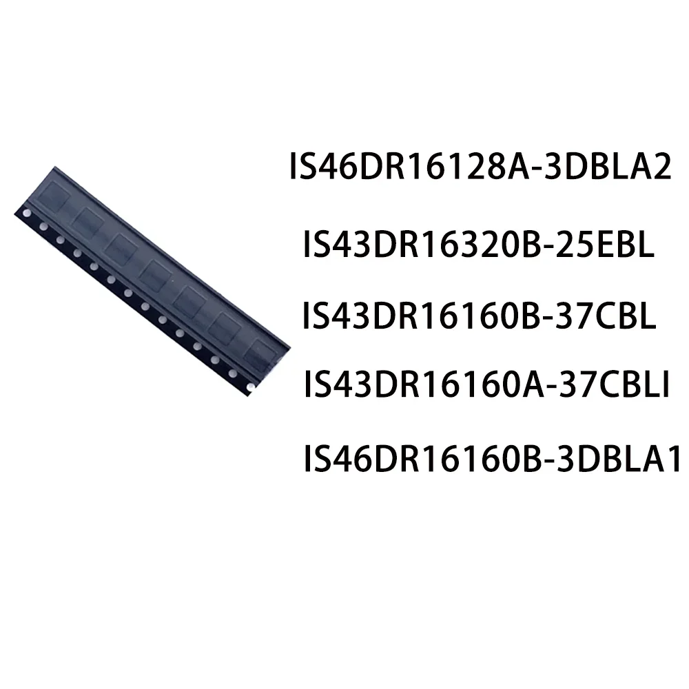 1 Piece IS43DR16160A-37CBLI  IS46DR16128A-3DBLA2 IS46DR16160B-3DBLA1 IS43DR16160B-37CBL IS43DR16320B-25EBL BGA-84 New Original