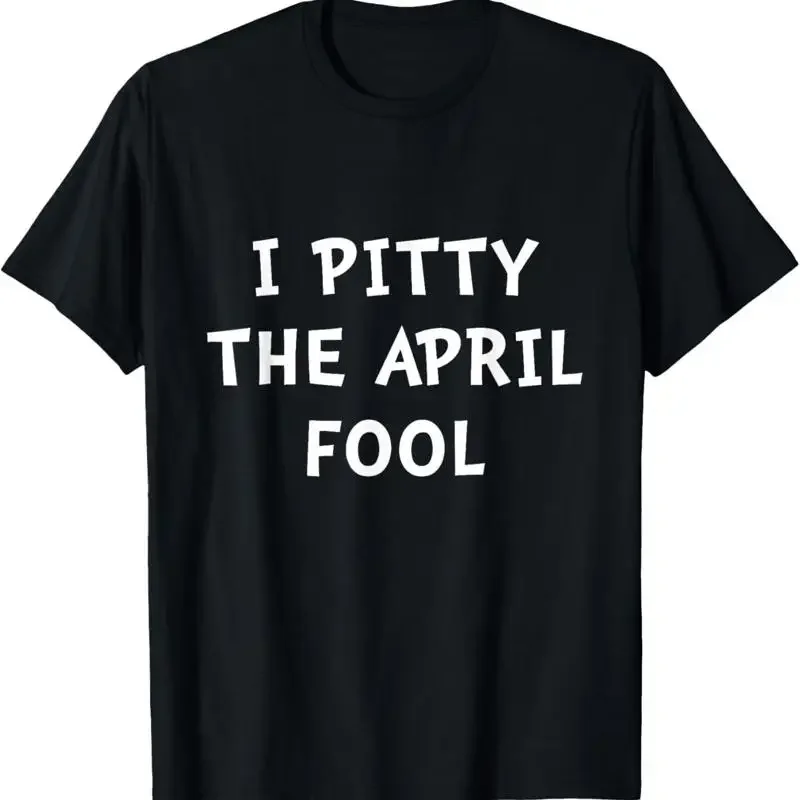 Lustiges T-Shirt zum 1. April „I Pitty The Fool“ zum Narrentag