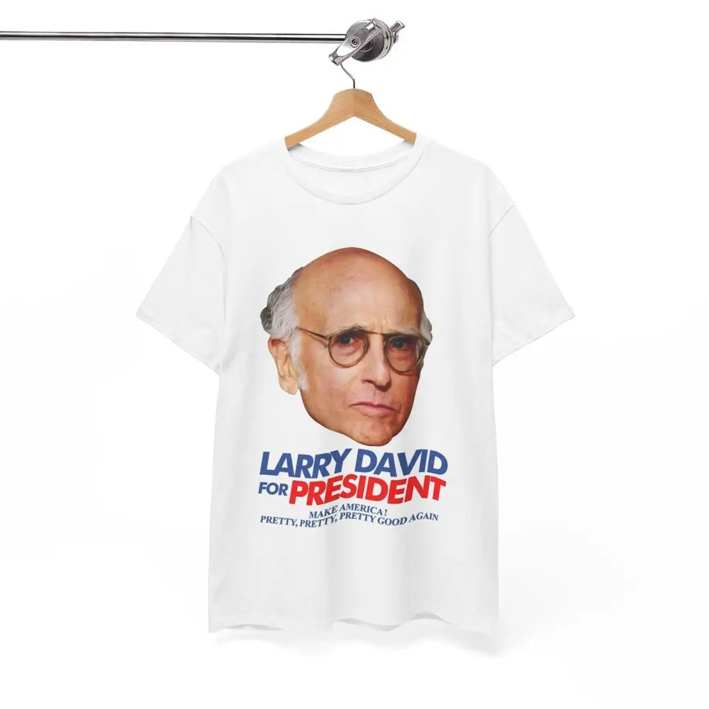 Larry David For President Shirt Comedy Seinfeld Hilarious Unisex Heavy Cotton