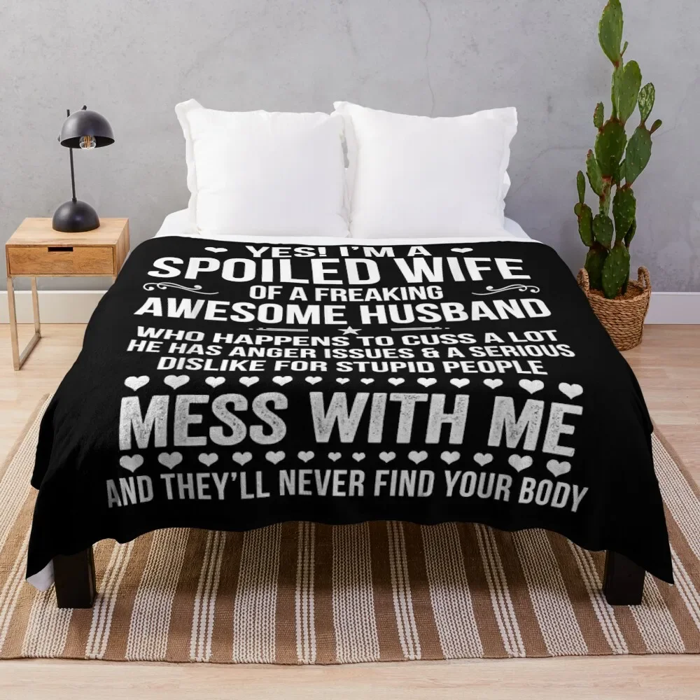 

Yes I'm A Spoiled Wife Of An Awesome Freaking Husband T-Shirt Throw Blanket Cozy Throw Blanket Birthday Gift for Him Her