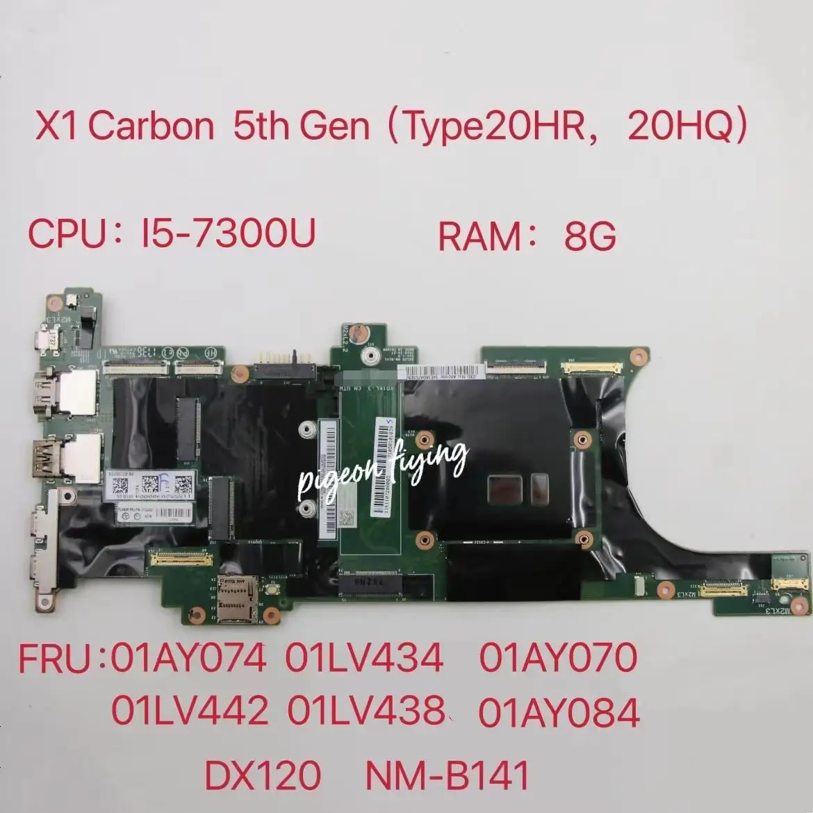 

NM-B141 For Thinkpad X1 Carbon 5th Gen Laptop Motherboard CPU:I5-7300U 8G FRU 01AY074 01LV434 01AY070 01LV442 01LV438 01AY084