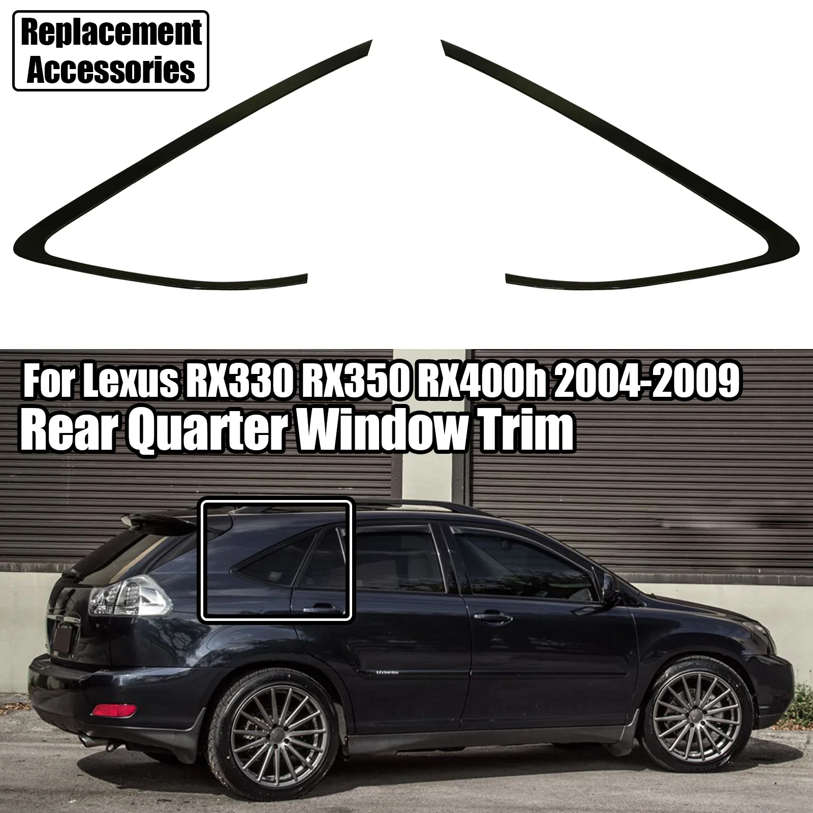 

For 2004-2009 Lexus RX330 RX350 RX400h Left Right Driver Passenger Car Rear Side Window Trim Quarter Replacement Accessories