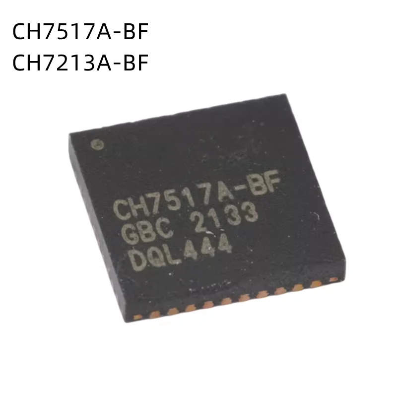 

5Pcs/Lot CH7517A-BF CH7213A-BF CH7517A CH7213A QFN New Original chip