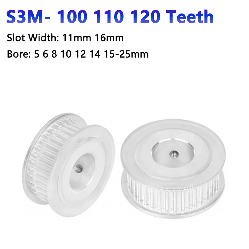 

1pc 100 110 120 Teeth S3M Timing Pulley Aluminum Alloy 100T 110T 120T Synchronous Wheel Slot Width 11 16mm Bore 5-25mm AF Type