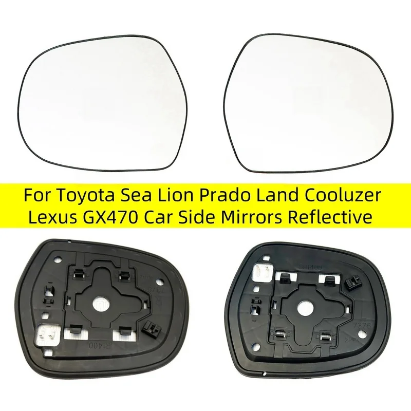 

For Toyota Sea Lion Prado Land Cooluzer Lexus GX470 Car Side Mirrors Reflective Lens Rearview Mirror Lenses Glass Car Mirrors