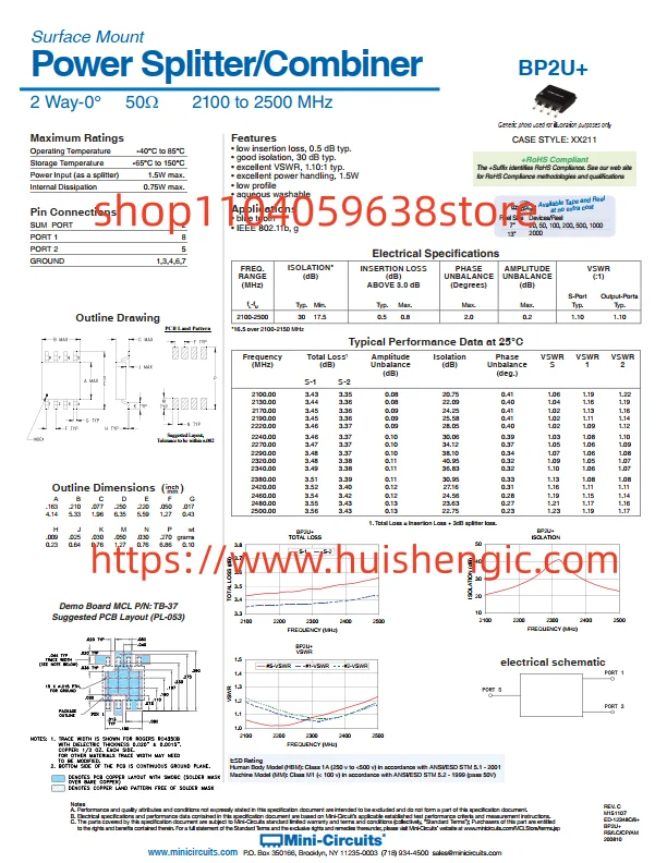 BP2U+       RF power distributor/spinter 2.1 GHz ~ 2.5 GHz isolation (minimum) 17.5dB, 1.1 VSWR, 2° imbalance (maximum)