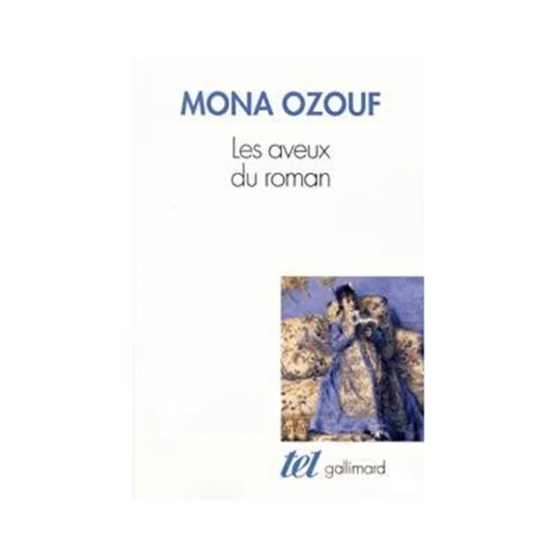 Les Aveux Du Roman Mona Ozouf Gallimard 9782070767298 Book