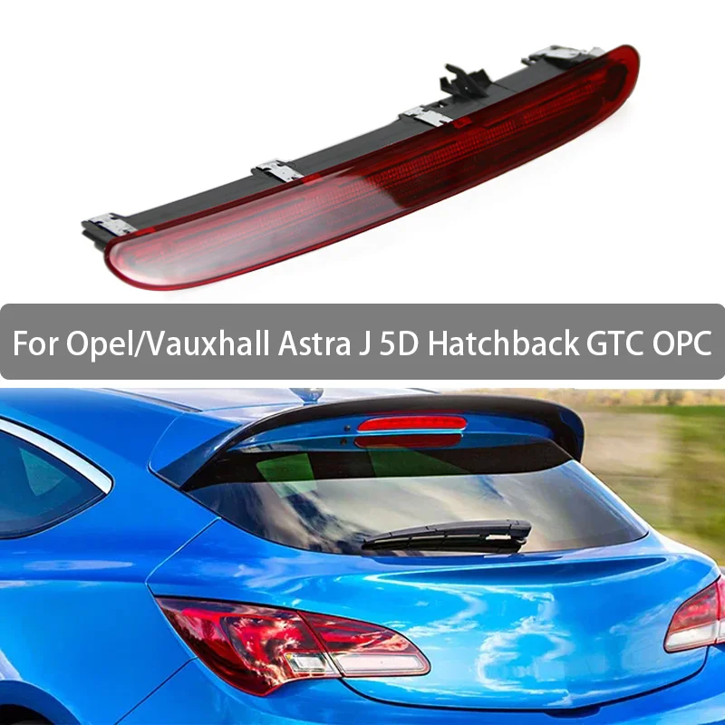 For Opel/Vauxhall Astra J 5D Hatchback GTC OPC High Mounted Brake Light Assembly Rear Roof 3rd Brake Light 13372164 13262019