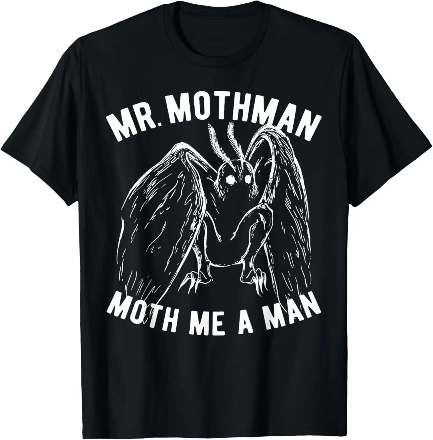 NEW LIMITED Mr. Mothman Moth Me A Man Mothman Cryptid Funny Mothman T-Shirt