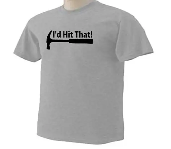 I'D Hit That Hammer Builder Contractor Carpenter Funny Humor Occupation T Shirt