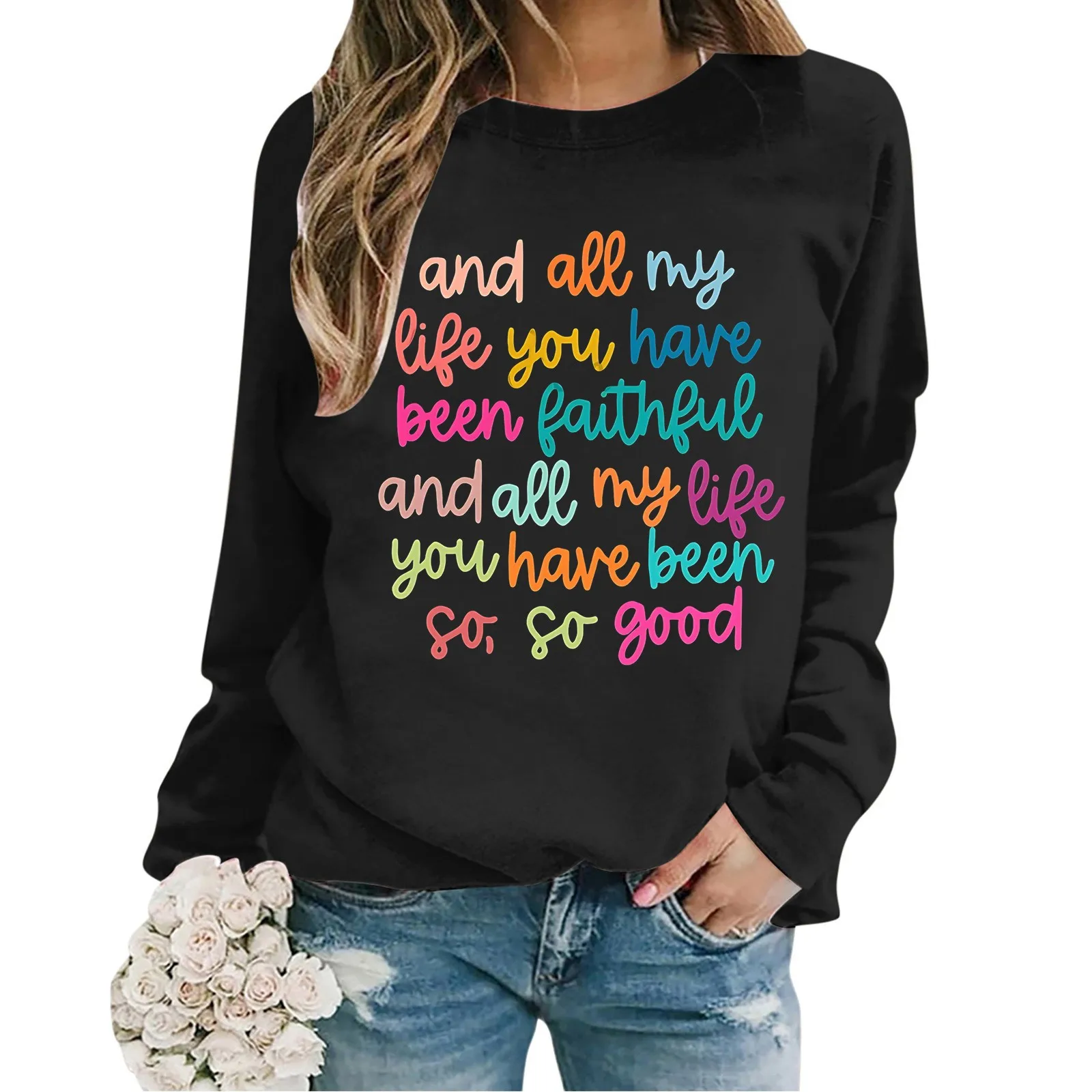 All My Life You Have Been Faithful Sweatshirts Goodness of God Jesus Sweatshirts Women Long Sleeve O Neck Blouse Pullover Top