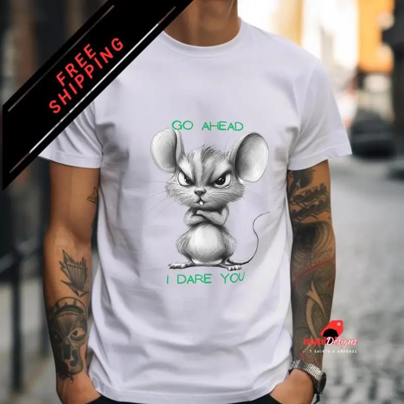 

Tuff Funny Mouse T Shirt Go Ahead I Dare You lovers gift Humorous