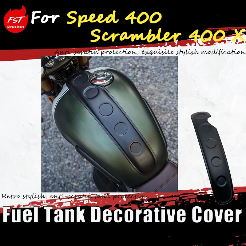 

For Speed 400 Scrambler 400 X, a dedicated modified fuel tank protection cover and fuel tank decorative cap