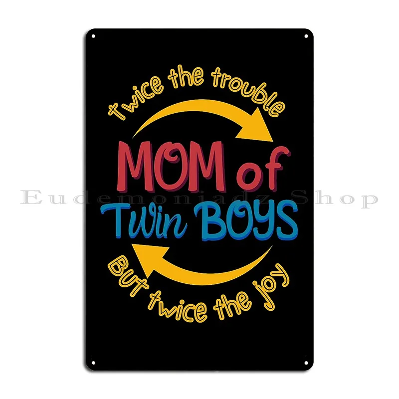 Mom Of Twin Boys Funny Mom Of Twins S Identical Twins Fraternal Twins Metal Plaque Poster Iron Designing Tin Sign Poster