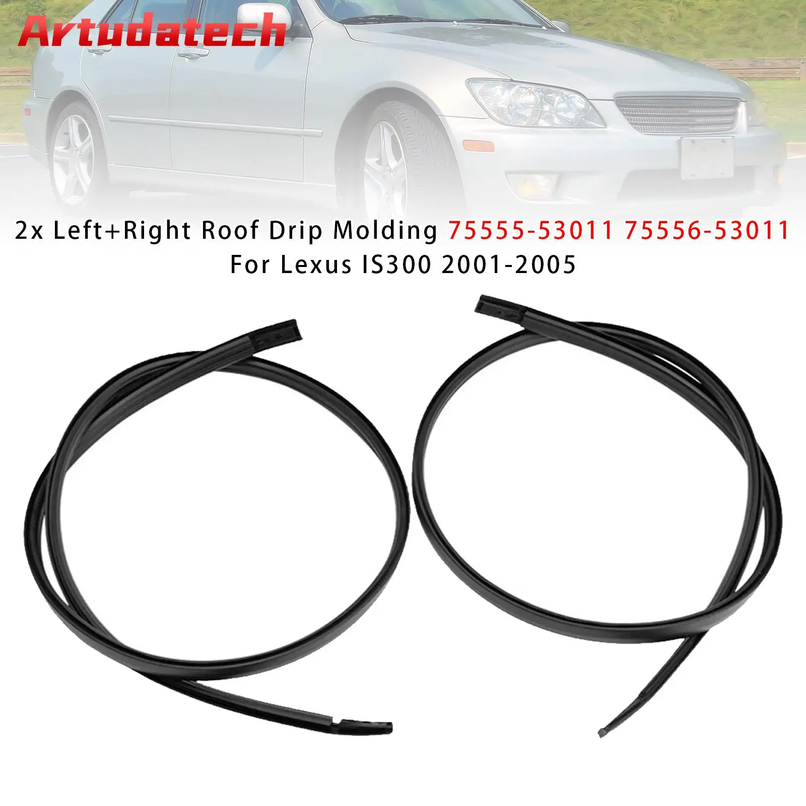 

Молдинги (накладки) на крышу Artudatech (левый + правый) 75555-53011, 75556-53011 для Lexus IS300 2001-2005, автомобильные аксессуары