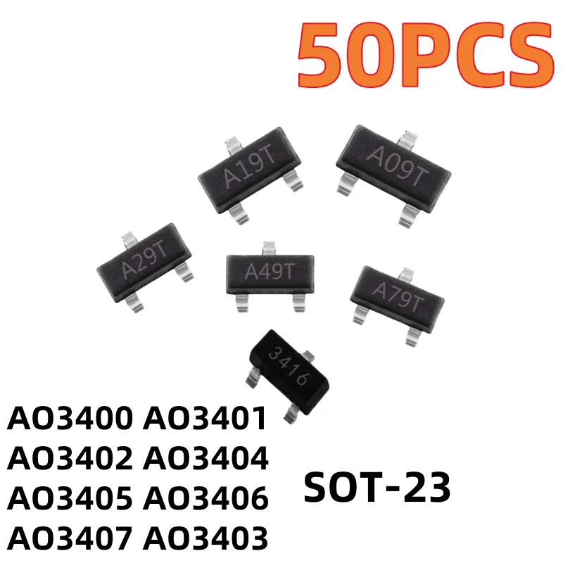 50PCS AO3400 3401 3402 3403 3404 3405 3406 3407 SMT SOT23 Field Effect Transistor