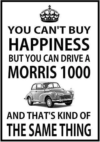 You Cant Buy Happiness You Can Drive A Morris 1000 Metal Sign  Classic Minor Car