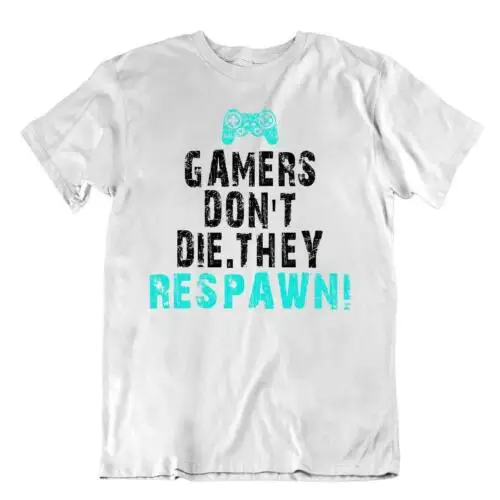 Геймеры не умирают. Шуточная футболка с надписью Humor