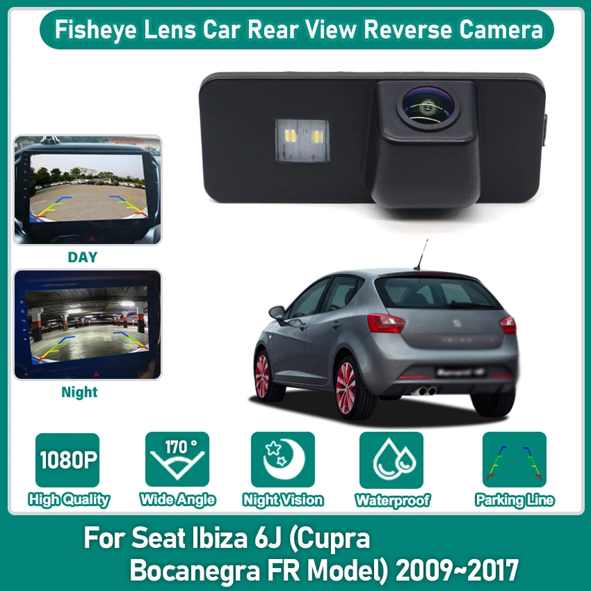 FishEye Lens Rear View Camera For Seat Ibiza 6J (Cupra Bocanegra FR Model) 2009~2017 Car Backup HD 1080P 170° Night Vision