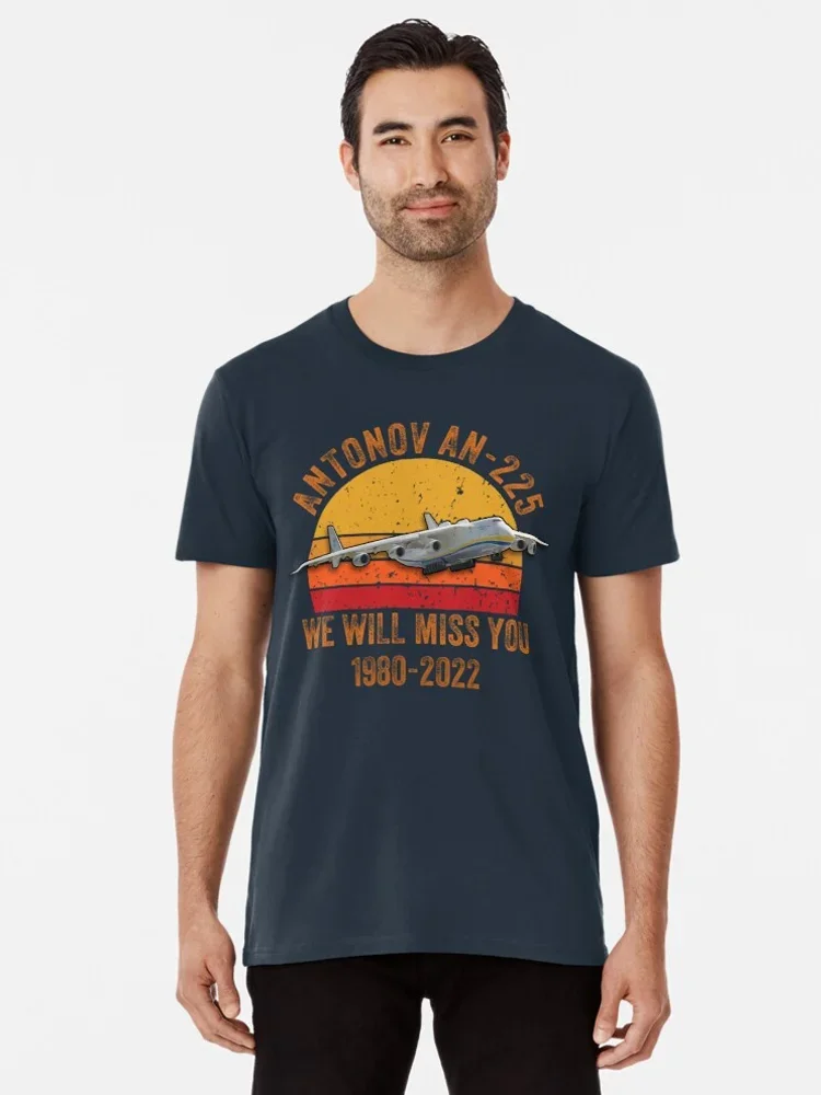 We Will Miss You Antonov AN-225 Mriya Transport Aircraft T Shirt. New 100% Cotton Short Sleeve O-Neck Casual T-shirt Size S-3XL