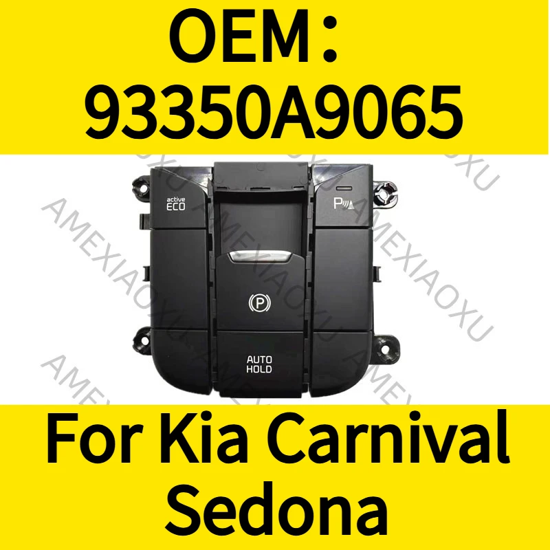 

OEM：93350A9065 For Kia Carnival Sedona Hand brake button seat heating switch