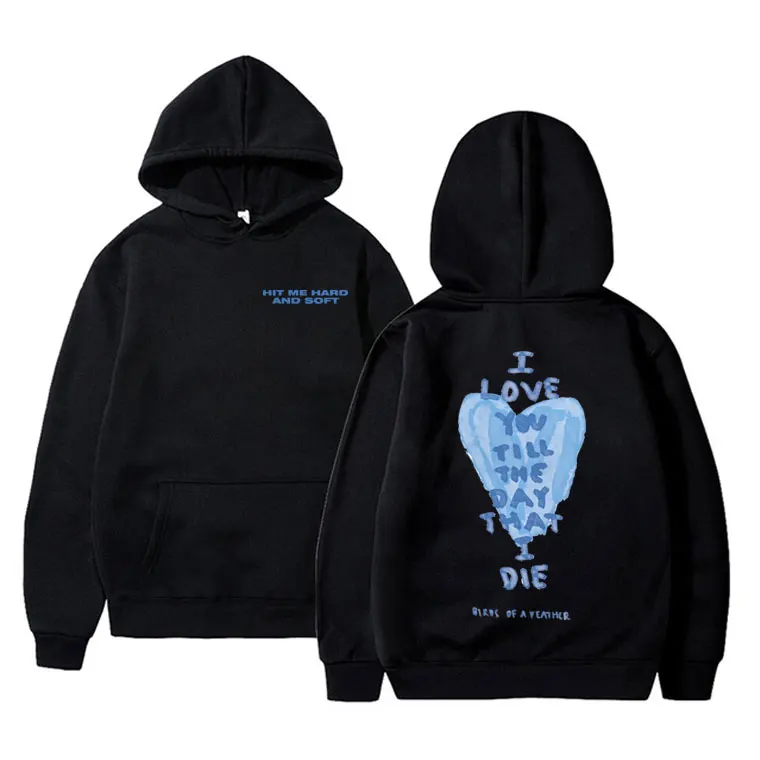 

Hit Me Hard and Soft Birds of A Feather I Love You Till The Day That I Die Hoodie Men Women Fashion Popular Hooded Sweatshirt
