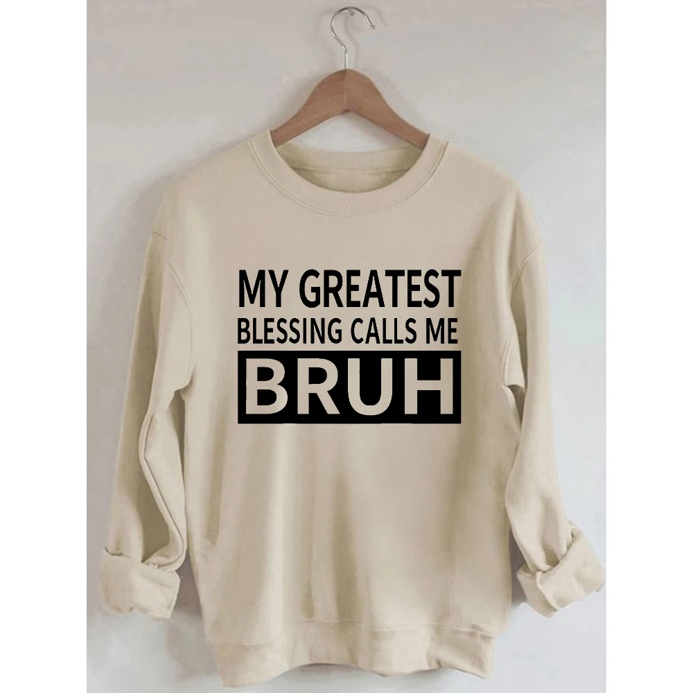 Rheaclots Women's MY GREATEST BLESSING CALLS ME BRUH Printed Cotton Female Cute Long Sleeves Sweatshirt