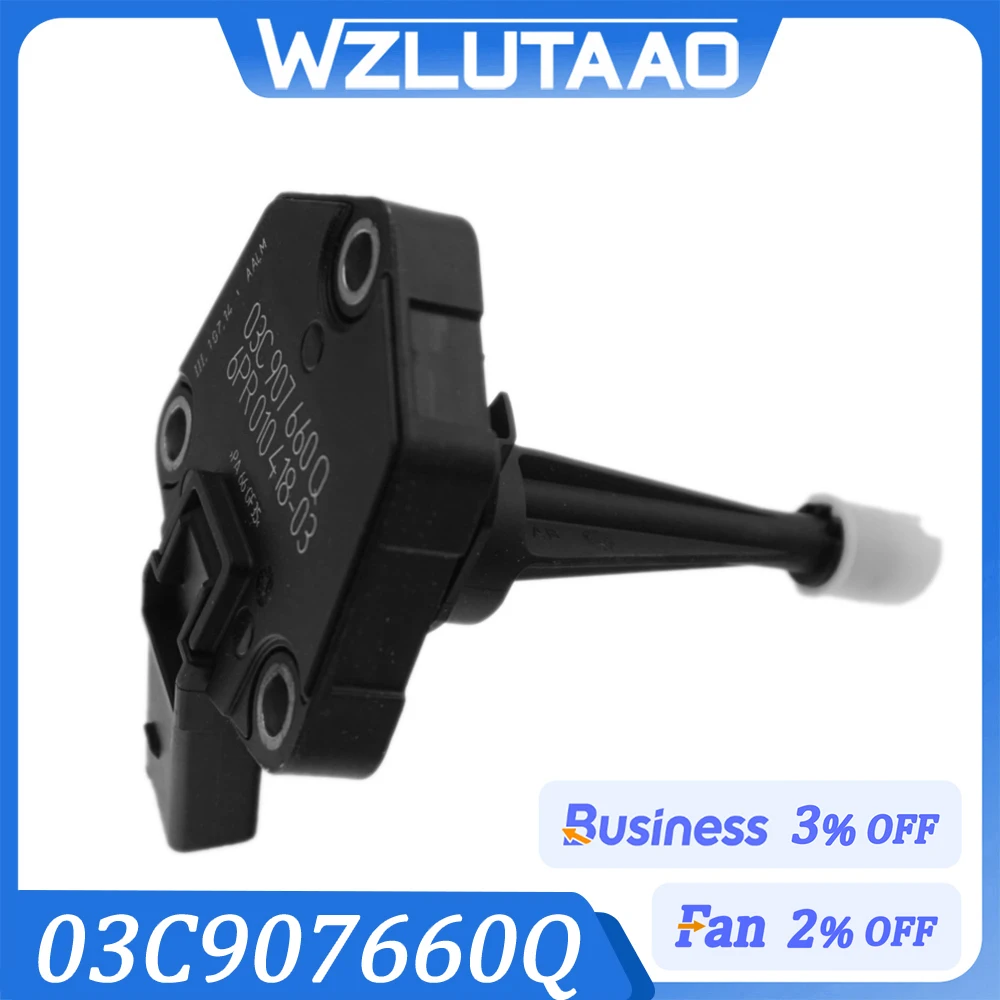 

03C907660Q 03C907660AA Engine Oil Level Sensor For Audi A3 A4 A5 A6 A7 A8 Q5 Q7 VW Beetle Golf Jetta Polo Touareg Seat