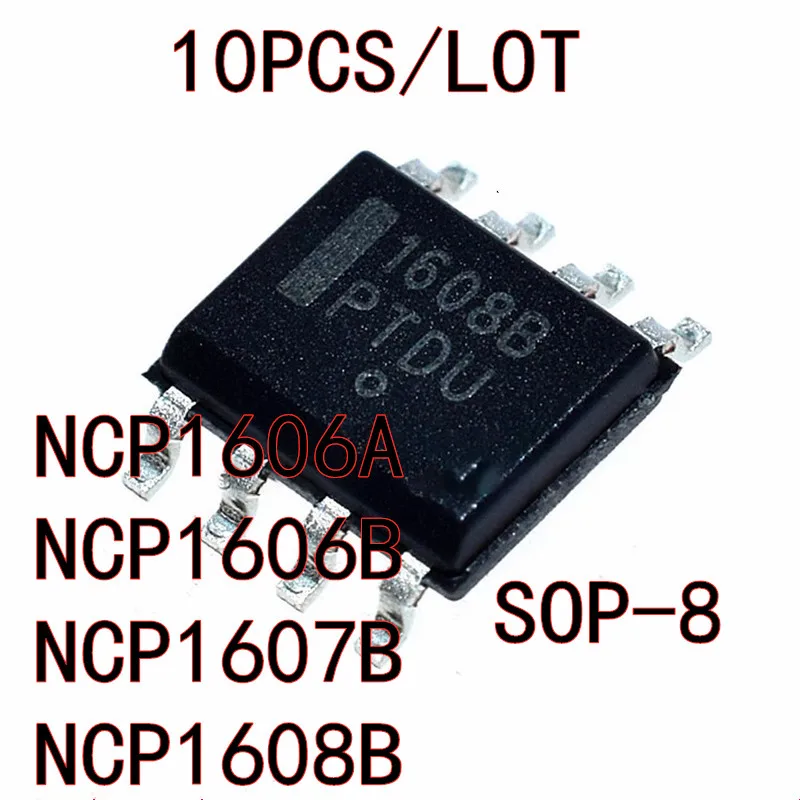 10PCS/LOT NCP1606ADR2G NCP1606A 1606A  NCP1606B NCP1607B NCP1608B  1606B 1607B 1608B SOP-8 LCD power chip New In Stock