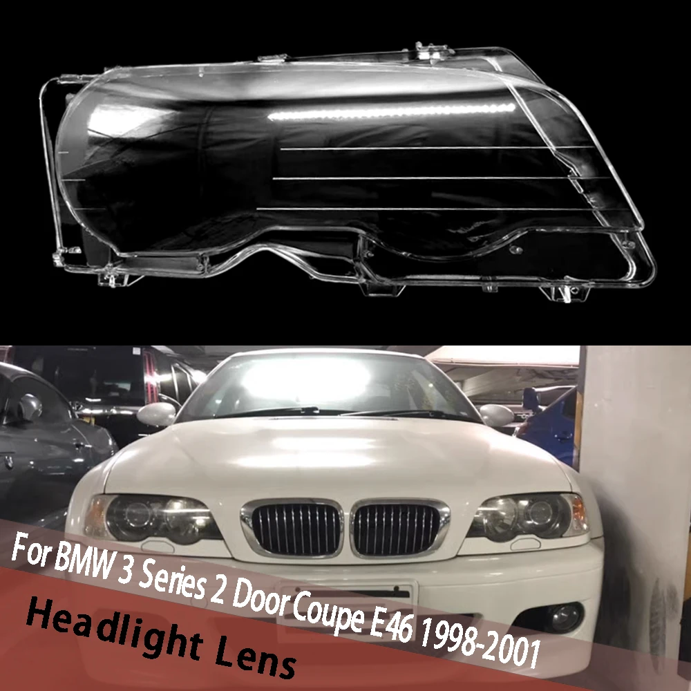 

For BMW 3 Series 2 Door Coupe E46 1998 1999 2000 2001 Headlamp Housing Lampshade Lampcover Headlight Shell Lens Lamp Cover