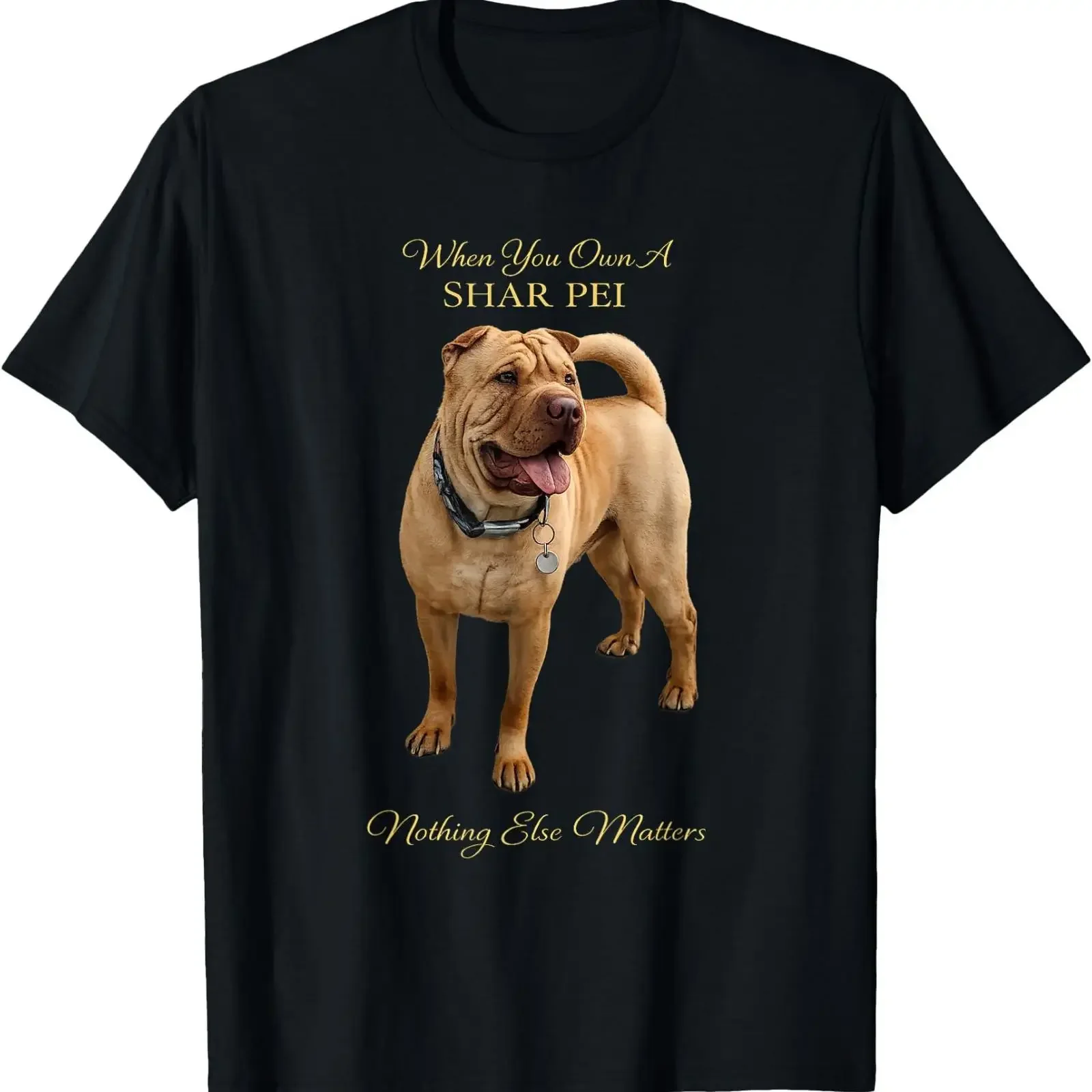 When You own a Shar Pei Nothing Else Matters T Shirt vintage Washed Top For Everyday Wear streetwear Soft Breathable fashion
