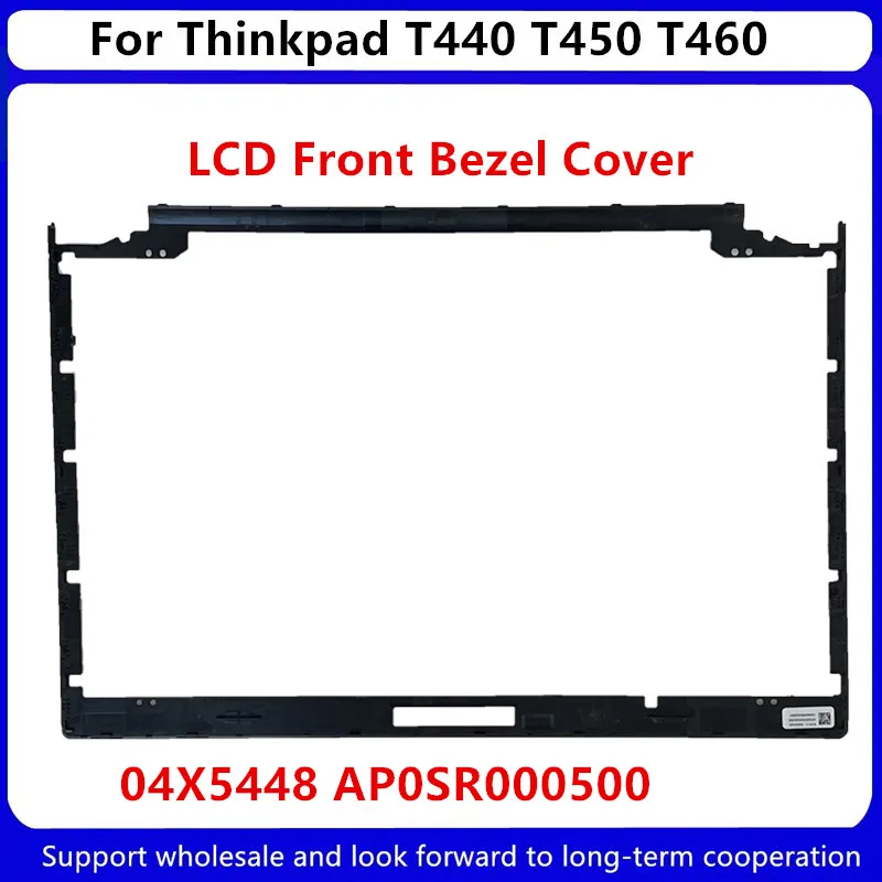 Tampa traseira do LCD para Lenovo Thinkpad, moldura dianteira, 04X5448, AP0SR000500, T440, T450, T460, 04X5447, AP0SR000400, novo