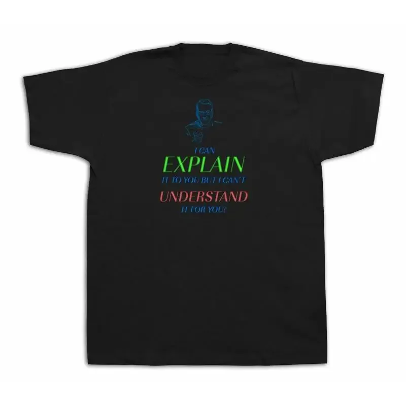 Proverbe : je peux vous l'expliquer, vous le comprenez ? T-shirt décontracté, joli cadeau.