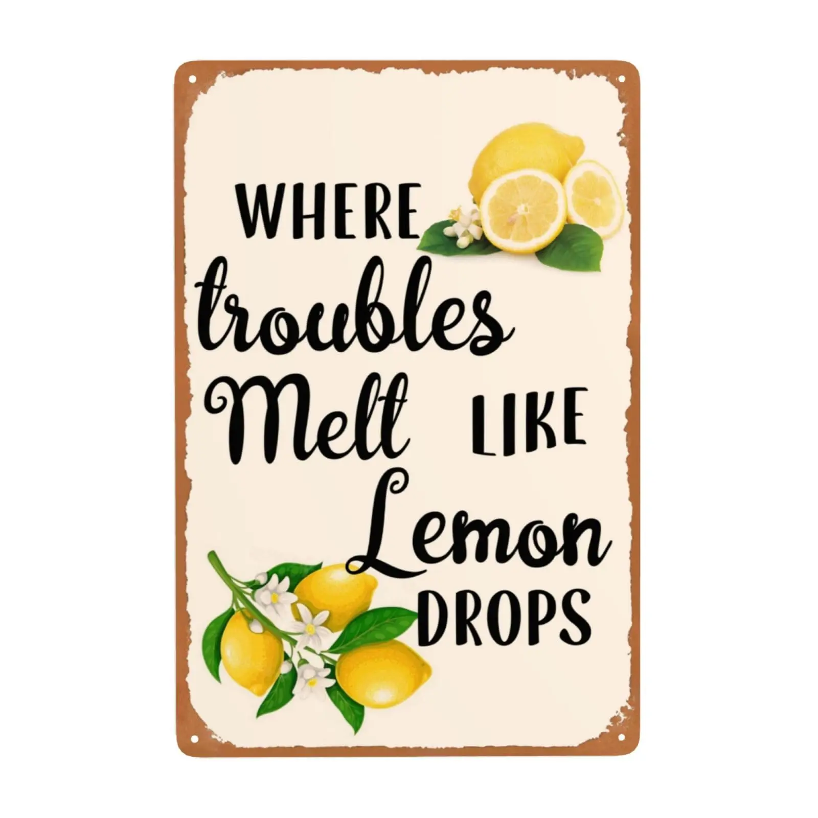 OMMIIY Decor 8''x12'' Vintage New Metal Lemon Tin Sign Where Troubles Melt Like Lemon Drops Metal Tin Poster Ret