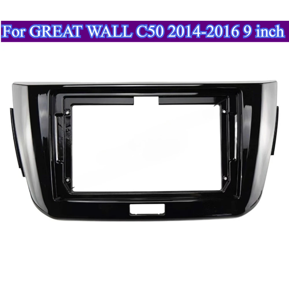 

For GREAT WALL C50 2014-2016 9 inch Car Radio Frame Fit Stereo Refitting Panel Android GPS Player Audio Fascia Bezel Faceplate