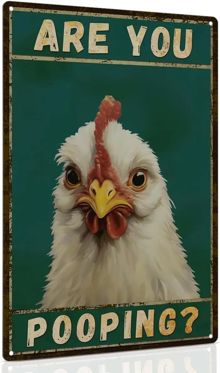 Chicken Metal Sign for Bathroom Decor -   Are You Pooping Vintage Chicken Sign Gifts for Chicken Owners
