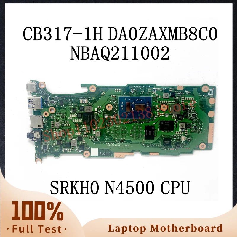 

DA0ZAXMB8C0 With SRKH0 N4500 CPU High Quality Mainboard For Acer CB317-1H Laptop Motherboard NBAQ211002 100% Fully Working Well