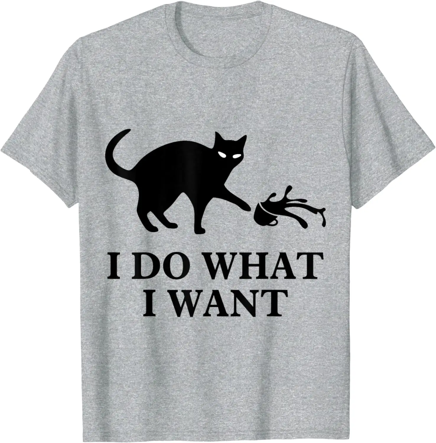 I Do What I Want Cat Crisp and Breathable Short Sleeves for Men and Women