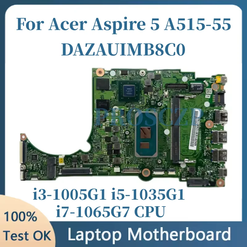DAZAUIMB8C0 Per Acer Aspire 5 A515-55 Scheda Madre Del Computer Portatile Con i3-1005G1 i5-1035G1 i7-1065G7 CPU UMA 4GB-RAM NB.HSM11.002