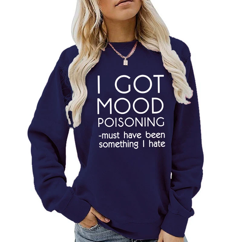 (A+Quality)new I Got Mood Poisoning O-neck Sweatshirt Unisex Fashion Casual Long Sleeve Oversized Sweater
