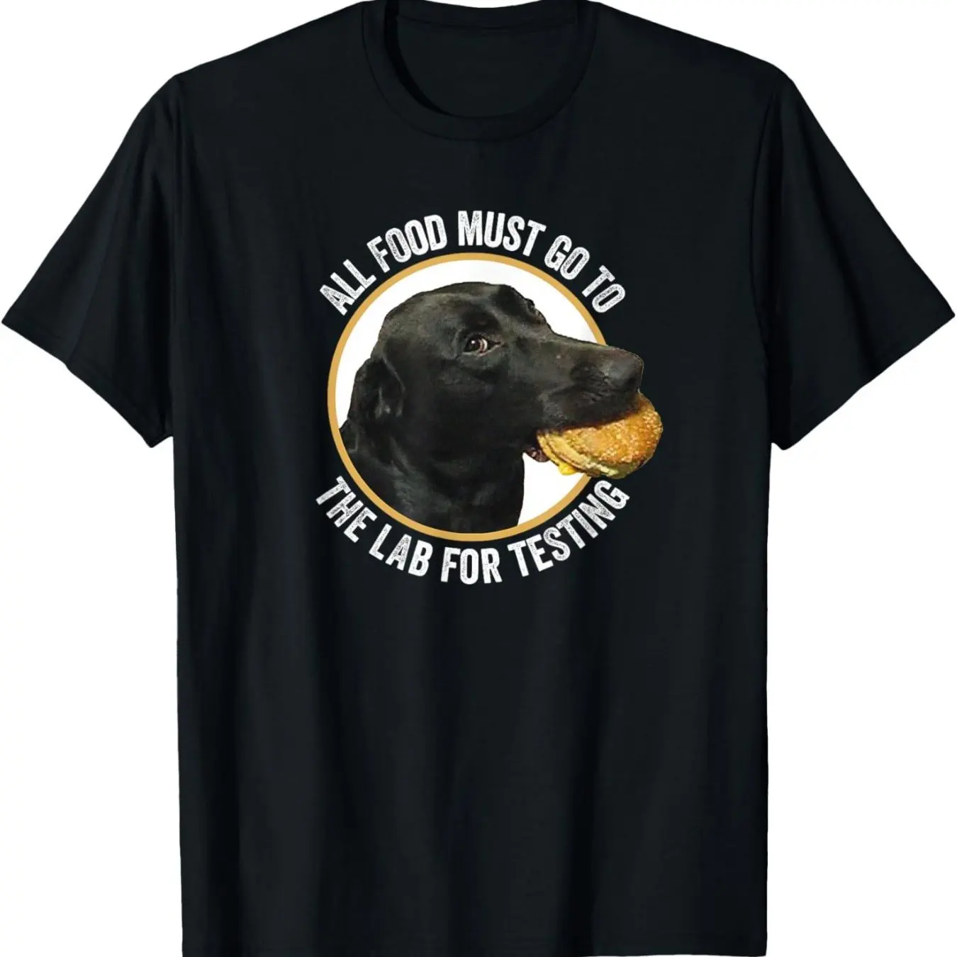 Men's Funny Labrador Dog All Food Must Go To Lab Testing Graphic T-Shirt Black Short Sleeve Casual Tee Digital Print Regular Fit