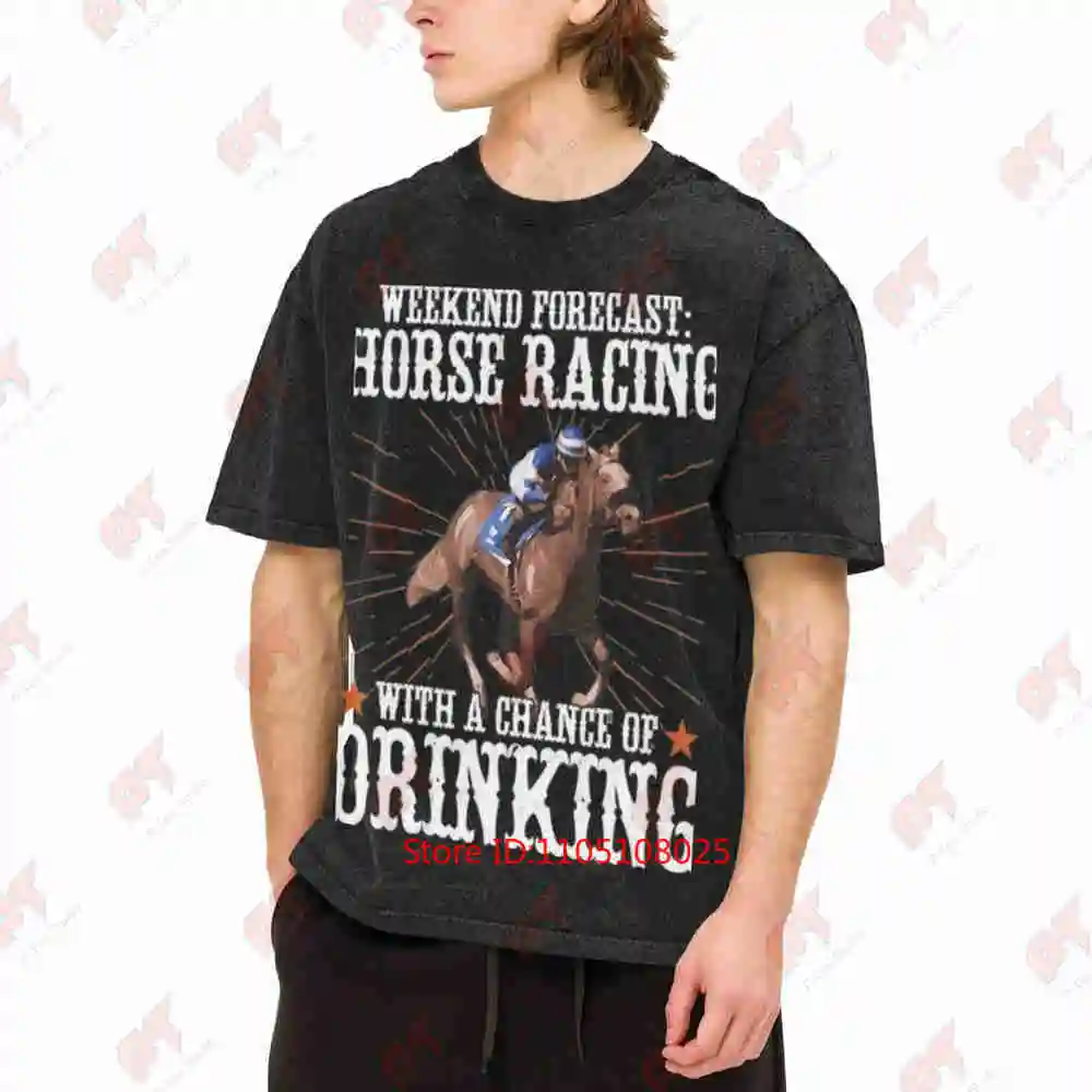 Funny Horse Racing Weekend Forecast With A Chance Of Drinking Vintage Washed Tee Pure Cotton T-Shirt