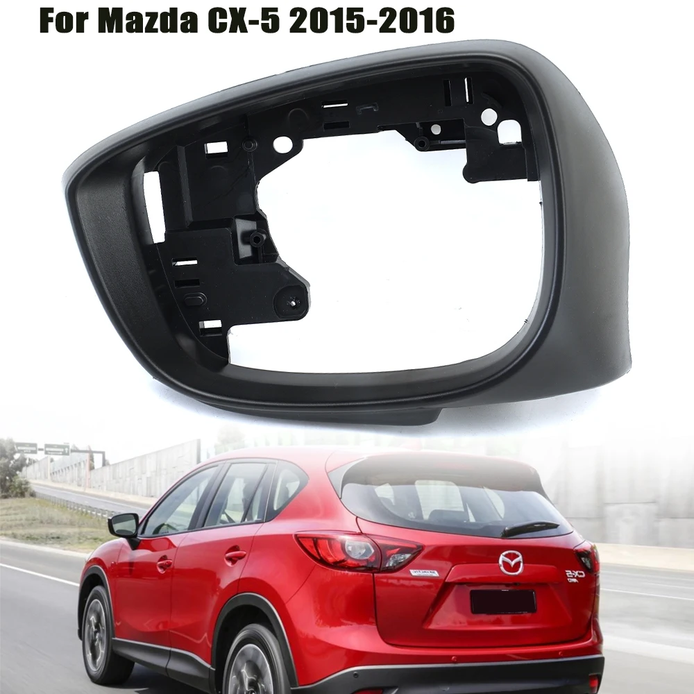 

Rearview Wing Mirror Frame For Mazda CX-5 2015-2016 CX-3 2016 2017 2018 2019 Side Door Mirrors Covers Frame Car Accessories
