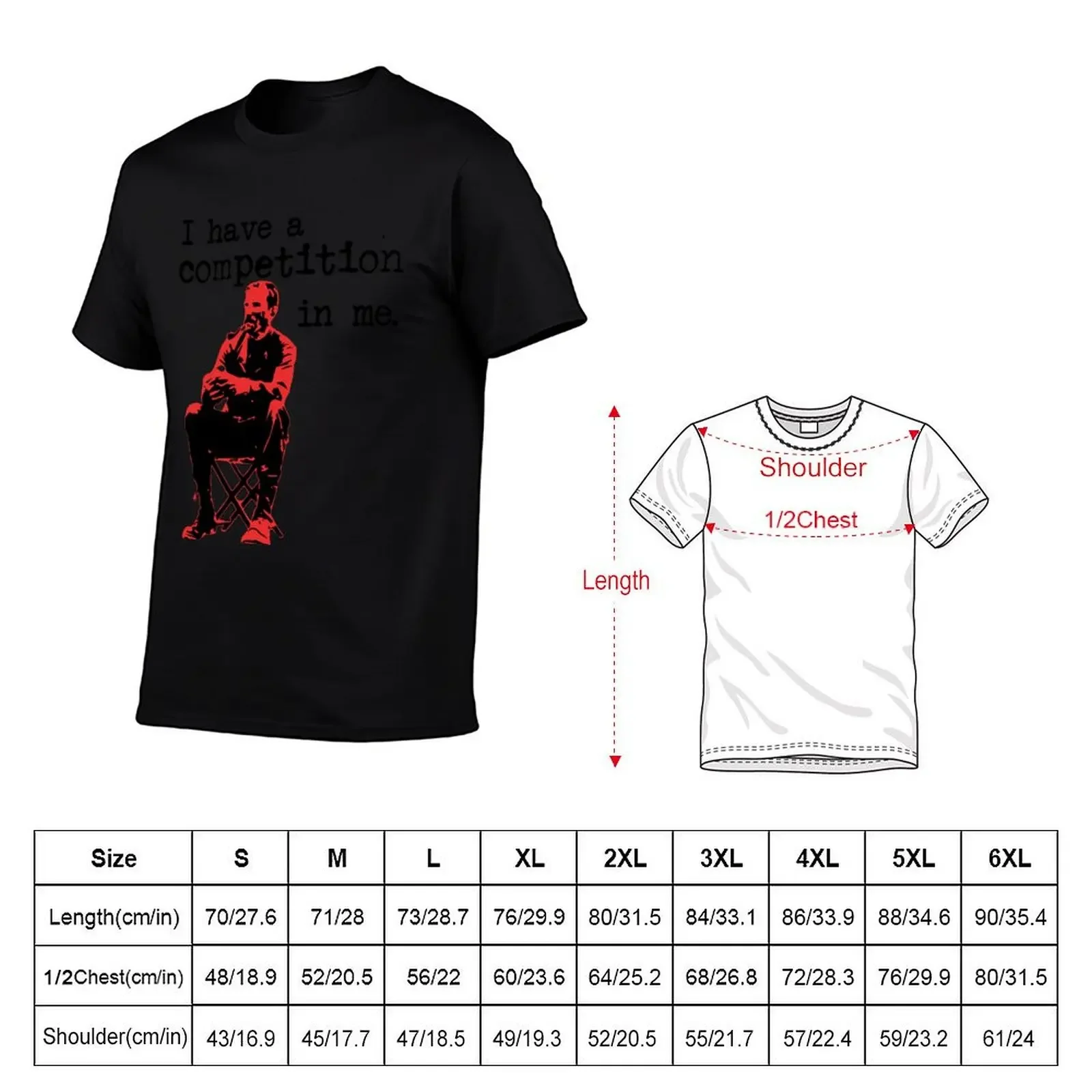 There Will be Blood- I have a competition in me T-Shirt anime stuff blacks cotton t shirt men