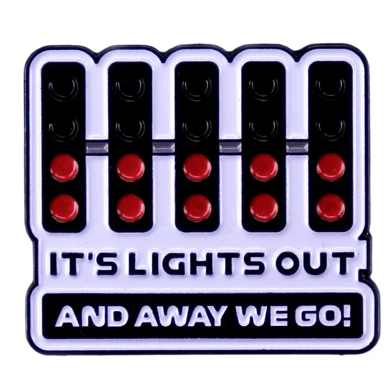 It's Lights Out and Away We Go Hard Enamel Pin Racing Race Car Competition Brooch Jewelry Badge