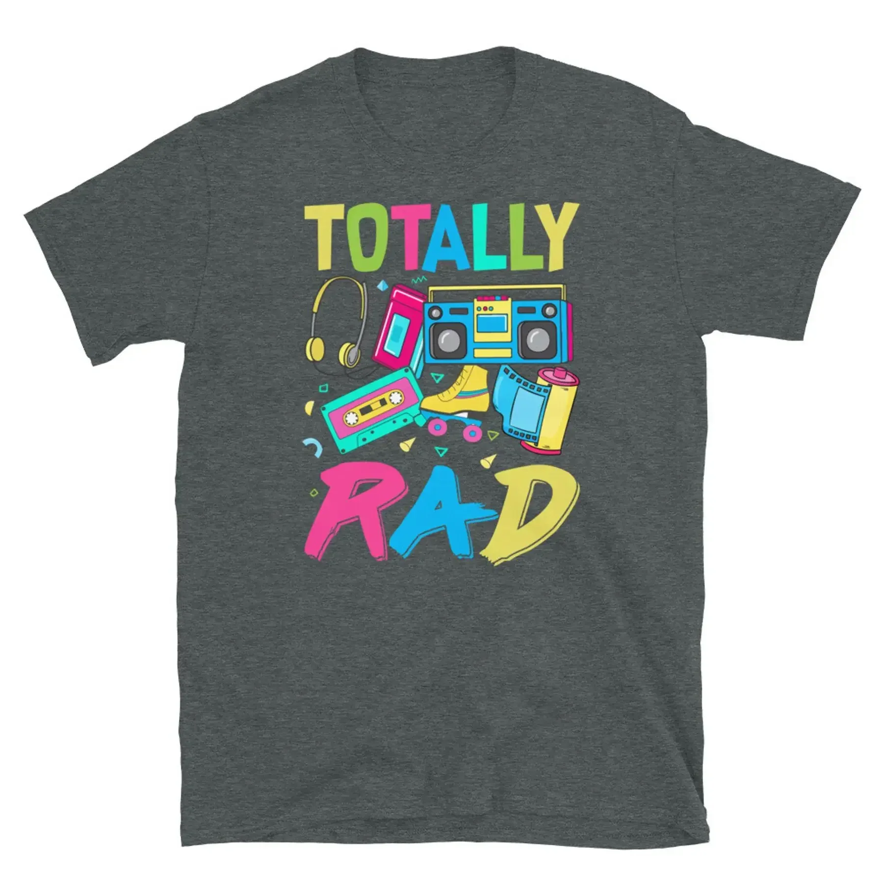 Totally Rad 80 s Nostalgia Retro Throwback Eighties Short Sleeve Unisex T Shirt